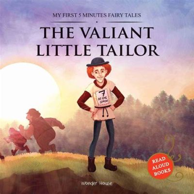  The Valiant Little Tailor - A Hilariously Overconfident Tale of Sewing Prowess and Dragon Slaying!